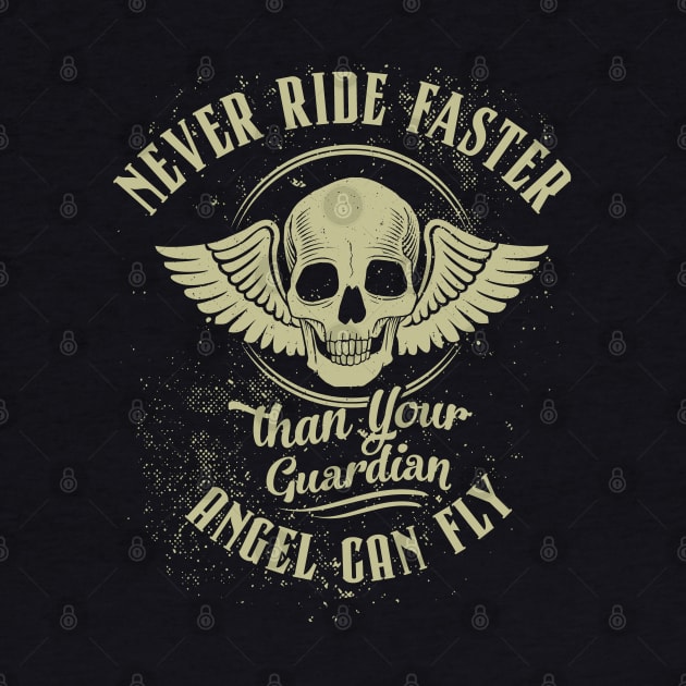 Never Ride Faster than - Motorcycle Graphic by Graphic Duster